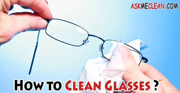 How to Clean Glasses