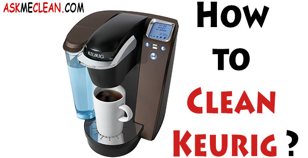 How to Clean Keurig