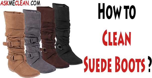 How to Clean Suede Boots