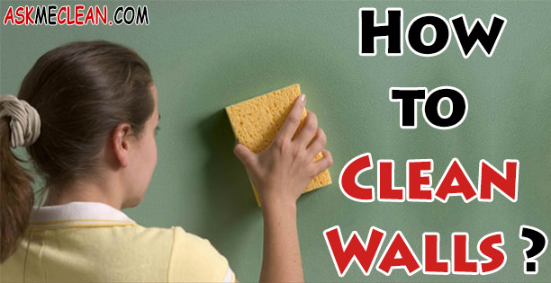How to Clean Walls