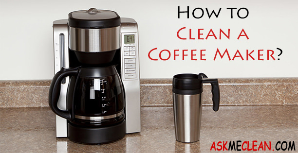 How to Clean a Coffee Maker