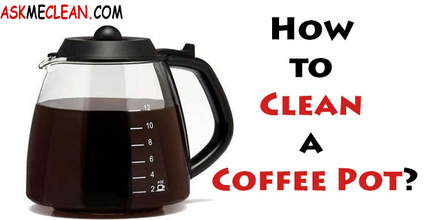 How to Clean a Coffee Pot