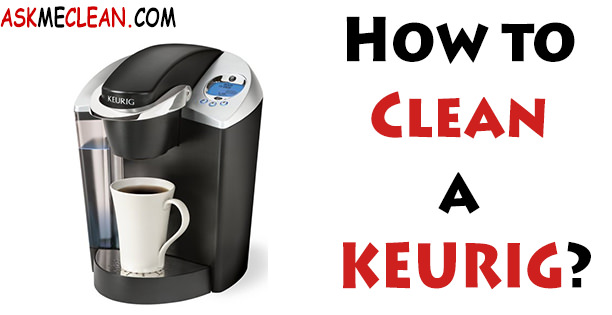 How to Clean a Keurig