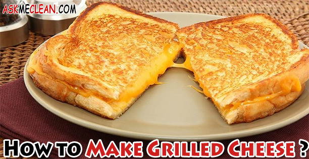 How to Make Grilled Cheese