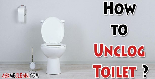 How to Unclog Toilet